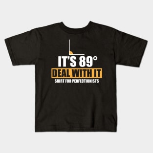 It´s 89° Deal With It Kids T-Shirt